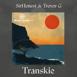 Sir Honest & Trevor G – Transkie