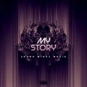 Sound Minds Muzik - My Story EP