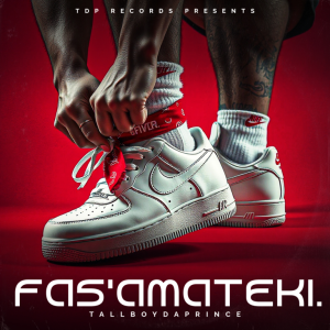 TallboyDaPrince - Fas'Amateki