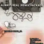 The King Chico_SA - Always Real (Remix Package)