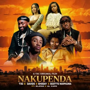 TxC, Davido, Shoday & Scotts Maphuma - Nakupenda ft. Zlatan & Al Xapo