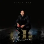 ALBUM: Uncle Bae - Naume