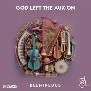 BelmireDub - God Left The Aux On EP