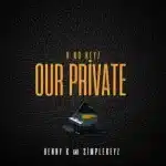 Benny K & Simplekeyz - K no Keyz Our Private EP