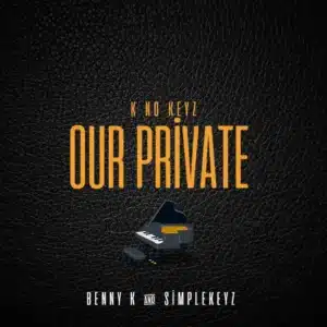 Benny K & Simplekeyz - K no Keyz Our Private EP