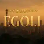 Lokzin Keys & Mfana Kah Gogo - Egoli ft. B33kay SA & Neechor