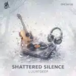 Luu97deep – Shattered Silence EP