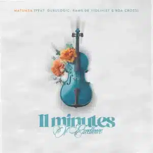 Matumza - 11 Minutes Of Excellence ft. Gurulogic, Rams De Violinist & Koa Cross