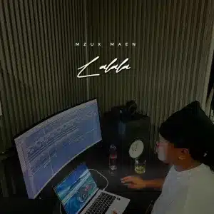 Mzux Maen - Lalala