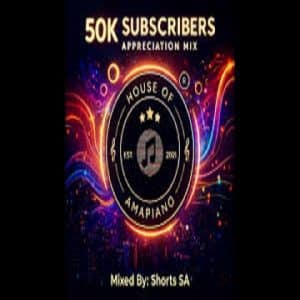 Shorts SA - 50K Subscribers Appreciation Mixtape