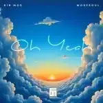 Sir Mos & MoreSoul – Oh Yeah (Lord, You’ve Been Good)