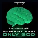 SoulFreakah & Dav Risen – Only God (Main Mix)