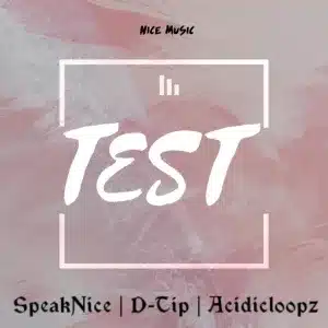 SpeakNice, D-tip & Acidicloopz - Test
