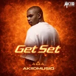 ALBUM: AkiidMusiq – Get Set