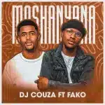 DJ Couza – Moshanyana ft. Fako G