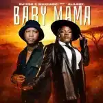 DJ KSB, Makhadzi & Alilboy - Baby Mama