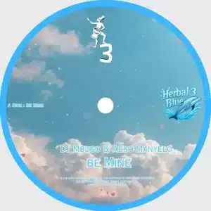 DJ Mbuso & Aero Manyelo - Be Mine