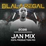 Dlala Regal - Jan 100% Production Mix