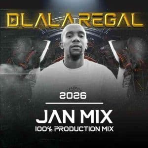 Dlala Regal - Jan 100% Production Mix
