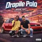 Don Edward, Jay Music & House Of ESAMA - Dropile Polo ft. Loony Q & Tremic Dah Rockstar Don Edward, Jay Music & House Of ESAMA - Dropile Polo ft. Loony Q & Tremic Dah Rockstar