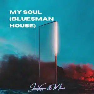JazzXcape & MBUZI - My Soul, Bluesman House