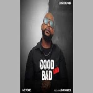 Josh Deman & King Tone SA - Good & bad ft. MC Toxic & Mr Maker