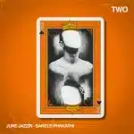 June Jazzin & Sanele Phakathi - Two