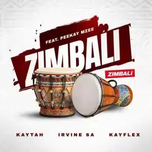 Kaytah, Kayflex ZA & Irvine SA - Zimbali ft. Peekay Mzee