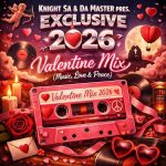 Knight SA & Da Master – Exclusive 2026 Valentines Mix (Music, Love & Peace)