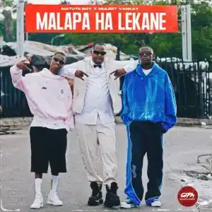 Matute Boy & Mulest Vankay - O Batla Nako Or Chelete ft. Xduppy, Mellow, Sleazy & DJ Maphorisa