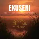 Nomathemba SZN & DrummeRTee924 – EKUSENI