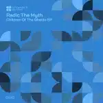 Radic The Myth - Children Of The Ghetto EP