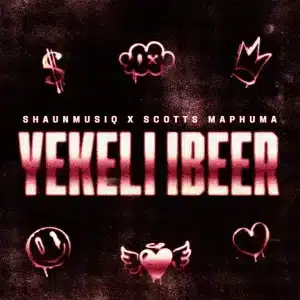 ShaunMusiq & Scotts Maphuma - YEKELI IBEER
