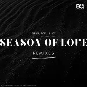 Sir KG, Zoëli, Nzi - Season of Love (Remixes)