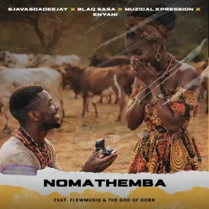 SjavasDaDeejay, BlaQ SaSa, Teet Snxadu & Enyani - Nomathemba ft. Muzical Expression & FlxwMusiQ