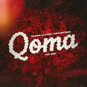 The Bless, DJ Stokie & Floyd Rhythmic - Qoma ft. Mzizi