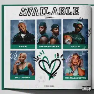 The Incredibles & EeQue - Available ft. TDK Macassette, Ney The Bae & Ch'cco