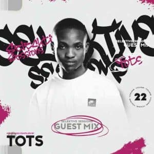 Tots SA - Selektive Sessions 022 (Guest Mix)