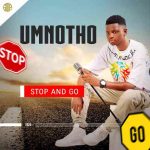 UMnotho & JIKIJIKI - STOP and GO