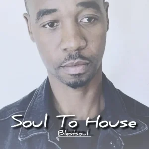 ALBUM: Blestsoul - Soul to House