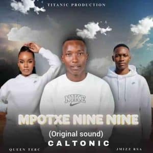 Caltonic PHB - Mpotxe Nine Nine ft. Queen Terc & Jmizzy