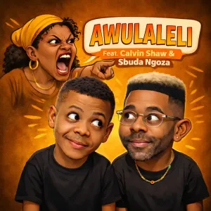 Calvin Fallo & King P - Awulaleli ft. Calvin Shaw & Sbuda Ngoza