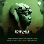 DJ Buhle – Look At You EP