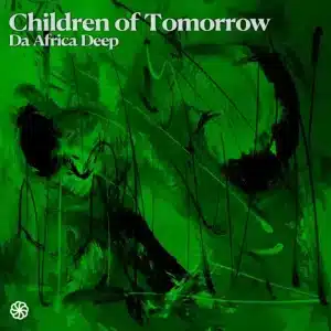 Da Africa Deep - Children of Tomorrow