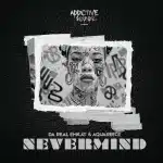 Da Real Emkay & AquaReece - Nevermind