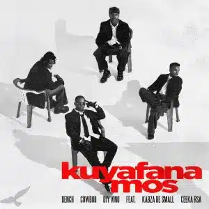 Dench, CowBoii & Djy Vino - Kuyafana Mos ft. Kabza De Small & Ceeka RSA