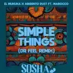 El Mukuka & Argento Dust - Simple Things (Dr Feel Remix)