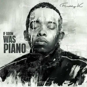 ALBUM: Freddy K - If Gqom Was Piano