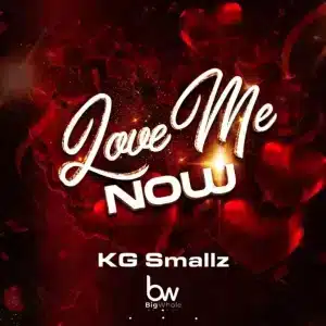 KG Smallz - Love Me Now EP