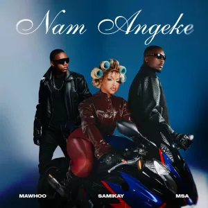 MaWhoo, Sami'Kay & MSA - Nam Angeke